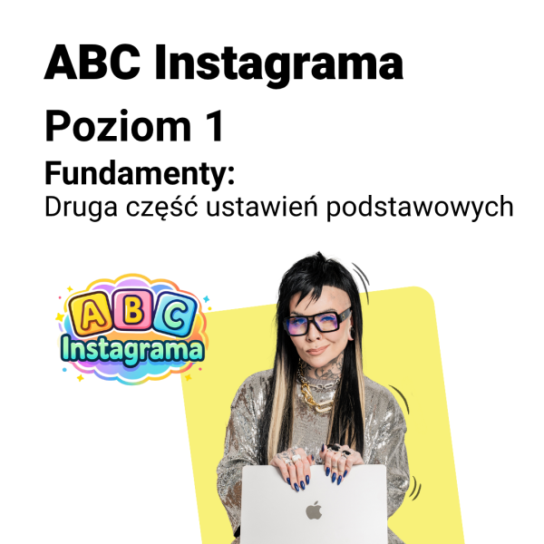 ABC Instagrama Poziom 1 Fundamenty: Druga część ustawień podstawowych